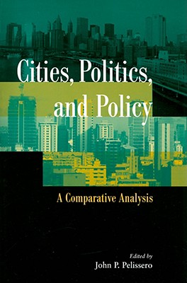 Cities, Politics, and Policy: A Comparative Analysis