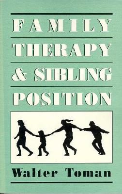 Image for Family Therapy and Sibling Position (The Master Work Series) Family Therapy and Sibling Position (The Master Work Series)