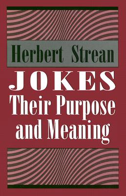 Jokes: Their Purpose and Meaning [Hardcover] Strean, Herbert S.
