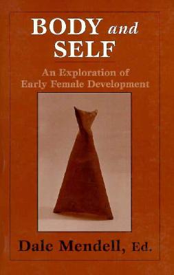 Body and Self: An Exploration of Early Female Development (Master Work)