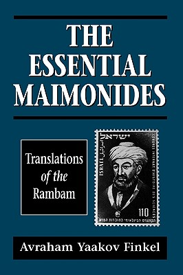 The Essential Maimonides: Translations of the Rambam