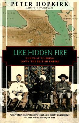 Image for Like Hidden Fire: The Plot to Bring Down the British Empire
