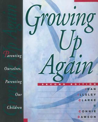 Image for GROWING UP AGAIN PARENTING OURSELVES, PARENTING OUR CHILDREN