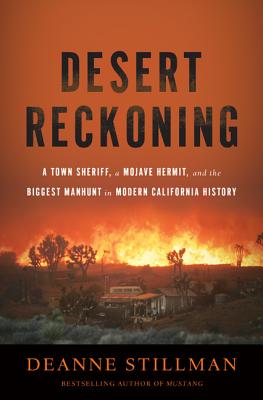 Desert Reckoning: A Town Sheriff, a Mojave Hermit, and the Biggest Manhunt in Modern California History