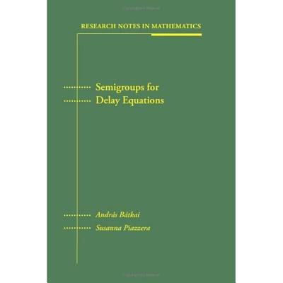 Semigroups for Delay Equations (Research Notes in Mathematics, 10)