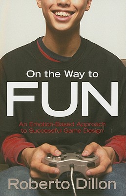 On the Way to Fun: An Emotion-Based Approach to Successful Game Design