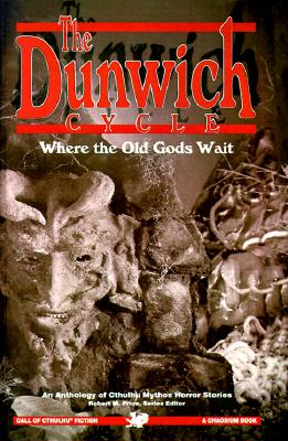 Image for The Dunwich Cycle : Where the Old Gods Wait