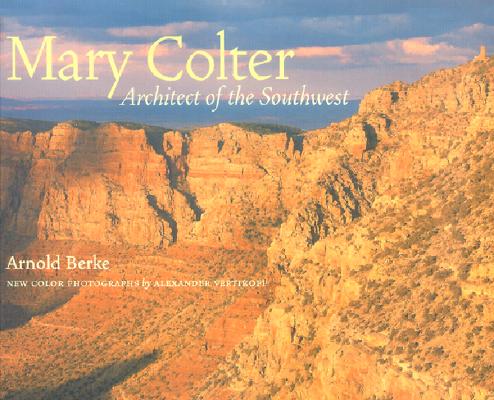 Image for Mary Colter: Architect of the Southwest