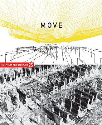 Pamphlet Architecture 23 - Move: Sites of Trauma