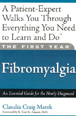 Image for The First Year: Fibromyalgia: An Essential Guide for the Newly Diagnosed