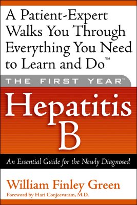 The First Year---Hepatitis B: An Essential Guide for the Newly Diagnosed