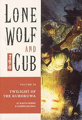 Lone Wolf and Cub Vol. 18 Twilight of the Kurokuwa