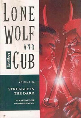 Lone Wolf and Cub Volume 26: Struggle in the Dark
