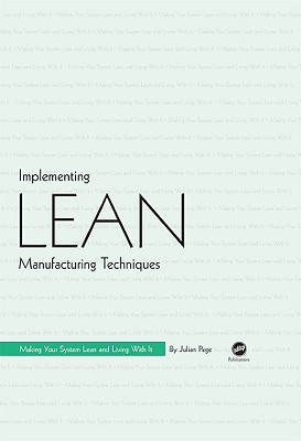 Implementing Lean Manufacturing Techniques: Making Your System Lean and Living With It