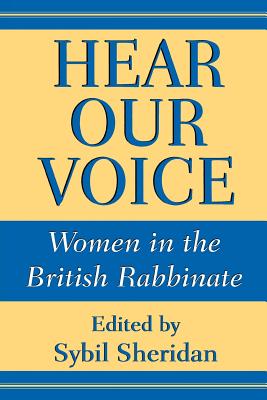 Hear Our Voice: Women in the British Rabbinate (Studies in Comparative Religion)