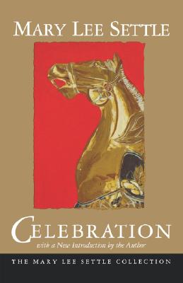 Image for Celebration (Mary Lee Settle Collection) Celebration (Mary Lee Settle Collection)