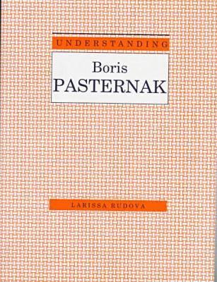 Image for Understanding Boris Pasternak (Understanding Modern European and Latin American Literature)