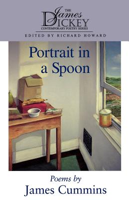 Portrait in a Spoon: Poems (The James Dickey Contemporary Poetry Series)