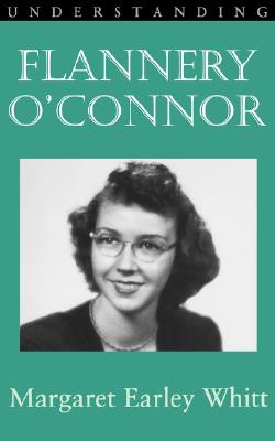 Understanding Flannery O'Connor (Understanding Contemporary American Literature)