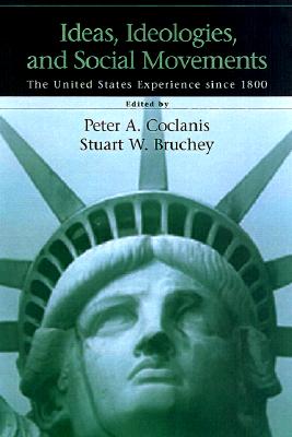 Ideas, Ideologies and Social Movements: The United States Experience since 1800