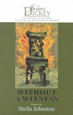 Without a Witness: Poems (The James Dickey Contemporary Poetry Series)