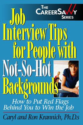 Job Interview Tips for People With Not-So-Hot Backgrounds: How to Put Red Flags Behind You!