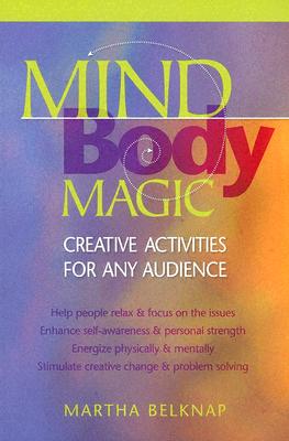 Mind-Body Magic: Creative Activities for Any Audience