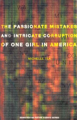 The Passionate Mistakes and Intricate Corruption of One Girl in America (Native Agents)