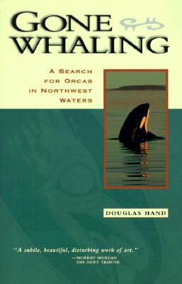Gone Whaling: A Search for Orcas in Northwest Waters