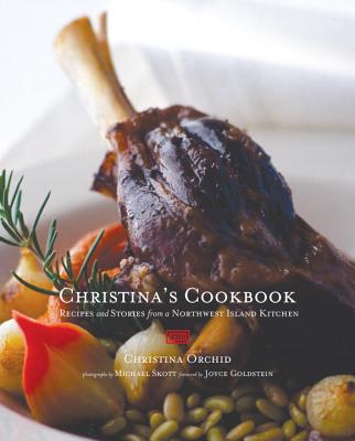 Image for CHRISTINA'S COOKBOOK: RECIPES AND STORIES FROM A NORTHWEST ISLAND KITCHEN CHRISTINA'S COOKBOOK: RECIPES AND STORIES FROM A NORTHWEST ISLAND KITCHEN