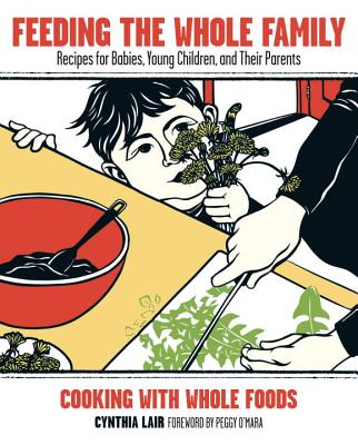 Image for "Feeding the Whole Family: Recipes for Babies, Young Children, and Their Parents"