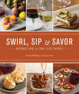 Swirl, Sip & Savor: Northwest Wine and Small Plate Pairings