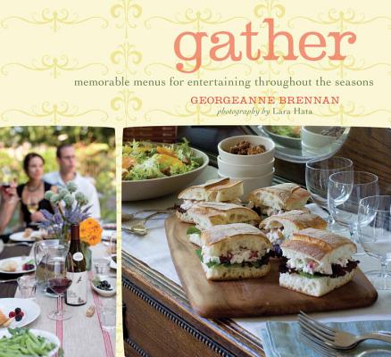 Image for Gather: Memorable Menus for Entertaining Throughout the Seasons