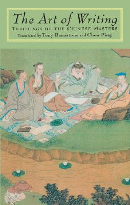 Image for The Art of Writing: Teachings of the Chinese Masters