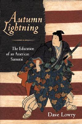 Image for Autumn Lightning: The Education of an American Samurai Autumn Lightning: The Education of an American Samurai