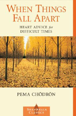 Image for When Things Fall Apart: Heart Advice for Difficult Times (Shambhala Classics)
