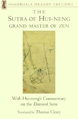 The Sutra of Hui-neng, Grand Master of Zen: With Hui-neng's Commentary on the Diamond Sutra (Shambhala Dragon Editions)