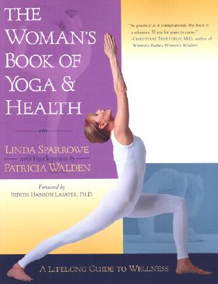 The Woman's Book of Yoga and Health: A Lifelong Guide to Wellness