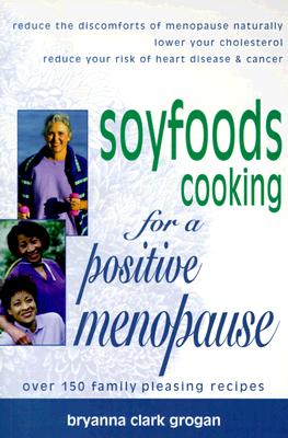 Soy Foods Cooking for a Positive Menopause; Soy Foods Cooking for a Positive Menopause