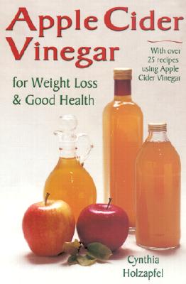 Image for Apple Cider Vinegar: For Weight Loss and Good Health