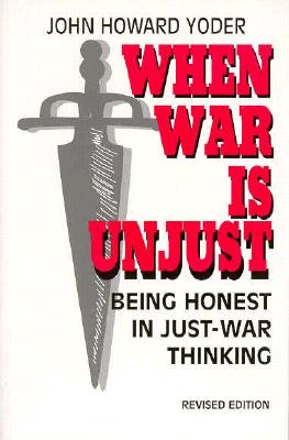 When War Is Unjust: Being Honest in Just-War Thinking