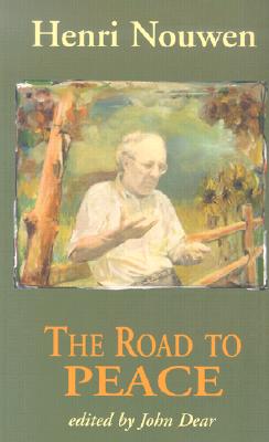 The Road to Peace: Writings on Peace and Justice Image for The Road to Peace: Writings on Peace and Justice