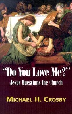 Do You Love Me: Jesus Questions the Church