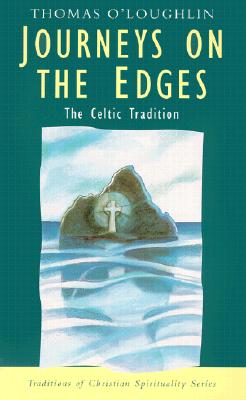 Journeys on the Edges: The Celtic Tradition (Traditions Of Christian Spirituality.)