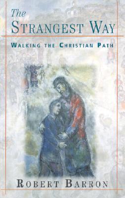 THE STRANGEST WAY Walking the Christian Path