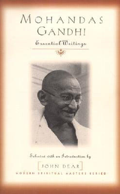 Mohandas Gandhi: Essential Writings (Modern Spiritual Masters Series)
