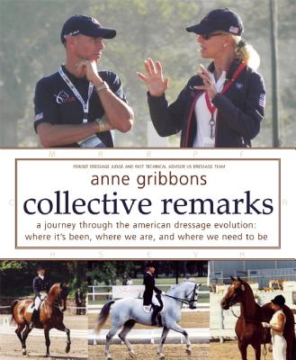 Collective Remarks: A Journey through the American Dressage Evolution: Where We've Been, Where We Are, and Where We Need to Be
