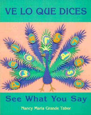 Ve lo que dices / See What You Say (Charlesbridge Bilingual Books)
