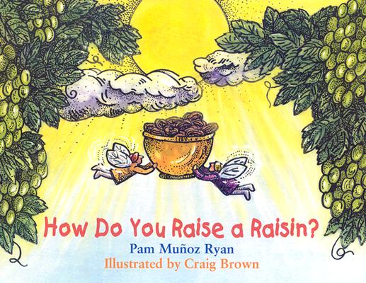 How Do You Raise a Raisin
