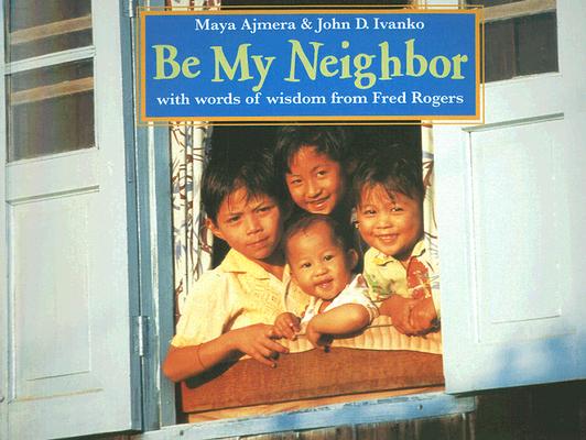 Be My Neighbor (Global Fund for Children Books)